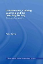 Globalization, Lifelong Learning and the Learning Society: Sociological Perspectives Cover des Buches Globalization, Lifelong Learning and the Learning Society: Sociological Perspectives (ISBN: 9780415355421)