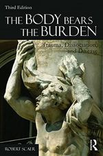 The Body Bears the Burden: Trauma, Dissociation, and Disease Cover des Buches The Body Bears the Burden: Trauma, Dissociation, and Disease (ISBN: 9780415641524)