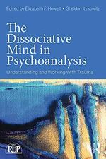 The Dissociative Mind in Psychoanalysis: Understanding and Working With Trauma (Relational Perspectives Book Series) Cover des Buches The Dissociative Mind in Psychoanalysis: Understanding and Working With Trauma (Relational Perspectives Book Series) (ISBN: 9780415736015)