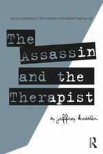 The Assassin and the Therapist: An Exploration of Truth in Psychotherapy and in Life Cover des Buches The Assassin and the Therapist: An Exploration of Truth in Psychotherapy and in Life (ISBN: 9780415800655)