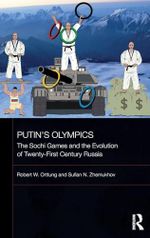 Putin's Olympics: The Sochi Games and the Evolution of Twenty-First Century Russia (BASSES/Routledge Series on Russian and East European Studies) Cover des Buches Putin's Olympics: The Sochi Games and the Evolution of Twenty-First Century Russia (BASSES/Routledge Series on Russian and East European Studies) (ISBN: 9780415823722)