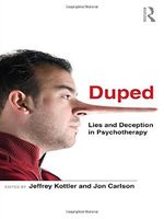 Kottler, J: Duped: Lies and Deception in Psychotherapy Cover des Buches Kottler, J: Duped: Lies and Deception in Psychotherapy (ISBN: 9780415876230)