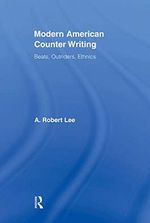 Modern American Counter Writing: Beats, Outriders, Ethnics (Literary Criticism and Cultural Theory) Cover des Buches Modern American Counter Writing: Beats, Outriders, Ethnics (Literary Criticism and Cultural Theory) (ISBN: 9780415896504)