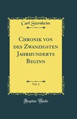 Chronik von des Zwanzigsten Jahrhunderts Beginn, Vol. 2 (Classic Reprint) Cover des Buches Chronik von des Zwanzigsten Jahrhunderts Beginn, Vol. 2 (Classic Reprint) (ISBN: 9780428233587)