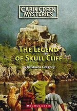 The Legend of Skull Cliff (Cabin Creek Mysteries, Band 3) Cover des Buches The Legend of Skull Cliff (Cabin Creek Mysteries, Band 3) (ISBN: 9780439929523)
