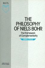 The Philosophy of Niels Bohr: The Framework of Complementarity (North-Holland Personal Library) Cover des Buches The Philosophy of Niels Bohr: The Framework of Complementarity (North-Holland Personal Library) (ISBN: 9780444869388)