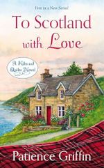 To Scotland with Love (Kilts and Quilts, Band 1) Cover des Buches To Scotland with Love (Kilts and Quilts, Band 1) (ISBN: 9780451468291)