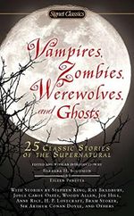 Vampires, Zombies, Werewolves and Ghosts: 25 Classic Stories of the Supernatural (Signet Classics) Cover des Buches Vampires, Zombies, Werewolves and Ghosts: 25 Classic Stories of the Supernatural (Signet Classics) (ISBN: 9780451531940)