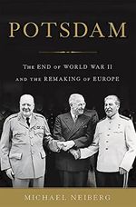 Potsdam: The End of World War II and the Remaking of Europe Cover des Buches Potsdam: The End of World War II and the Remaking of Europe (ISBN: 9780465075256)