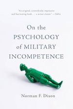 On the Psychology of Military Incompetence Cover des Buches On the Psychology of Military Incompetence (ISBN: 9780465097807)