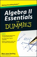 Algebra II Essentials For Dummies Cover des Buches Algebra II Essentials For Dummies (ISBN: 9780470618400)