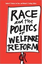 Race and the Politics of Welfare Reform: Edited by Sanford F. Schram, Joe Soss, and Richard C. Fording Cover des Buches Race and the Politics of Welfare Reform: Edited by Sanford F. Schram, Joe Soss, and Richard C. Fording (ISBN: 9780472098316)