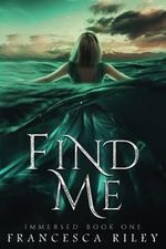 Find Me: YA Paranormal Romantic Suspense (Immersed, Band 1) Cover des Buches Find Me: YA Paranormal Romantic Suspense (Immersed, Band 1) (ISBN: 9780473539191)