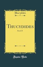 Thucydides: Book II (Classic Reprint) Cover des Buches Thucydides: Book II (Classic Reprint) (ISBN: 9780484158718)