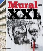 Mural XXL: What Graffiti and Street Art Did Next Cover des Buches Mural XXL: What Graffiti and Street Art Did Next (ISBN: 9780500239308)