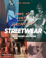 This is Not Fashion: Streetwear Past, Present and Future Cover des Buches This is Not Fashion: Streetwear Past, Present and Future (ISBN: 9780500292440)