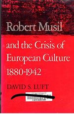 Robert Musil and the Crisis of European Culture, 1880-1942 Cover des Buches Robert Musil and the Crisis of European Culture, 1880-1942 (ISBN: 9780520053281)