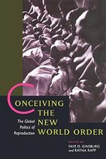 Conceiving the New World Order: The Global Politics of Reproduction Cover des Buches Conceiving the New World Order: The Global Politics of Reproduction (ISBN: 9780520089143)