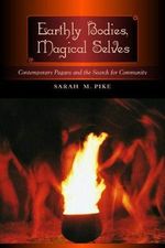 Earthly Bodies, Magical Selves: Contemporary Pagans and the Search for Community Cover des Buches Earthly Bodies, Magical Selves: Contemporary Pagans and the Search for Community (ISBN: 9780520220867)