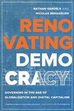 Renovating Democracy: Governing in the Age of Globalization and Digital Capitalism (Great Transformations, 1, Band 1) Cover des Buches Renovating Democracy: Governing in the Age of Globalization and Digital Capitalism (Great Transformations, 1, Band 1) (ISBN: 9780520303607)