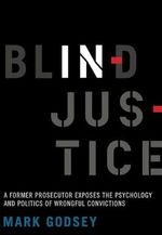 Blind Injustice: A Former Prosecutor Exposes the Psychology and Politics of Wrongful Convictions Cover des Buches Blind Injustice: A Former Prosecutor Exposes the Psychology and Politics of Wrongful Convictions (ISBN: 9780520305632)
