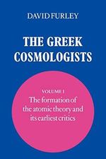 The Greek Cosmologists Volume 1: Volume 1, the Formation of the Atomic Theory and Its Earliest Critics Cover des Buches The Greek Cosmologists Volume 1: Volume 1, the Formation of the Atomic Theory and Its Earliest Critics (ISBN: 9780521034975)
