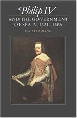 Philip IV Government Spain 1621-65 Cover des Buches Philip IV Government Spain 1621-65 (ISBN: 9780521530552)