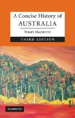 A Concise History of Australia, Third Edition (Cambridge Concise Histories) Cover des Buches A Concise History of Australia, Third Edition (Cambridge Concise Histories) (ISBN: 9780521735933)