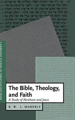 The Bible, Theology, and Faith: A Study of Abraham and Jesus (Cambridge Studies in Christian Doctrine) (Cambridge Studies in Christian Doctrine, 5) Cover des Buches The Bible, Theology, and Faith: A Study of Abraham and Jesus (Cambridge Studies in Christian Doctrine) (Cambridge Studies in Christian Doctrine, 5) (ISBN: 9780521772228)