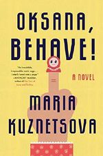Oksana, Behave!: A Novel Cover des Buches Oksana, Behave!: A Novel (ISBN: 9780525511878)