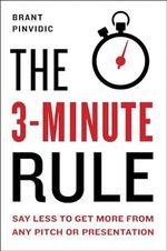 The 3-Minute Rule: Say Less to Get More from Any Pitch or Presentation Cover des Buches The 3-Minute Rule: Say Less to Get More from Any Pitch or Presentation (ISBN: 9780525540724)
