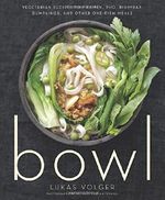 Bowl: Vegetarian Recipes for Ramen, Pho, Bibimbap, Dumplings, and Other One-Dish Meals Cover des Buches Bowl: Vegetarian Recipes for Ramen, Pho, Bibimbap, Dumplings, and Other One-Dish Meals (ISBN: 9780544325289)