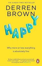 Happy: Why More or Less Everything is Absolutely Fine Cover des Buches Happy: Why More or Less Everything is Absolutely Fine (ISBN: 9780552172356)