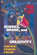Science, Order, and Creativity: A Dramatic New Look at the Creative Roots of Science and Life Cover des Buches Science, Order, and Creativity: A Dramatic New Look at the Creative Roots of Science and Life (ISBN: 9780553344493)
