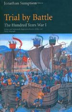 Trial by Battle: The Hundred Years War, Vol. 1: Trial by Battle v. 1 Cover des Buches Trial by Battle: The Hundred Years War, Vol. 1: Trial by Battle v. 1 (ISBN: 9780571200955)