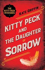 Kitty Peck and the Daughter of Sorrow: Kate Griffin Cover des Buches Kitty Peck and the Daughter of Sorrow: Kate Griffin (ISBN: 9780571315208)