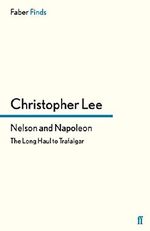 Nelson and Napoleon: The Long Haul to Trafalgar Cover des Buches Nelson and Napoleon: The Long Haul to Trafalgar (ISBN: 9780571321681)