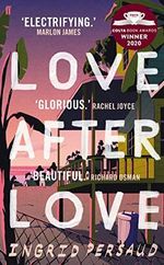 Persaud, I: Love After Love: Winner of the 2020 Costa First Novel Award Cover des Buches Persaud, I: Love After Love: Winner of the 2020 Costa First Novel Award (ISBN: 9780571356195)