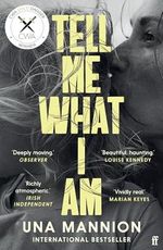 Tell Me What I Am: 'Beautiful, haunting.' LOUISE KENNEDY Cover des Buches Tell Me What I Am: 'Beautiful, haunting.' LOUISE KENNEDY (ISBN: 9780571358793)