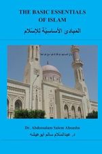 THE BASIC ESSENTIALS OF ISLAM: المَبادِئ الأساسِيّة للإسْلام Cover des Buches THE BASIC ESSENTIALS OF ISLAM: المَبادِئ الأساسِيّة للإسْلام (ISBN: 9780578476322)