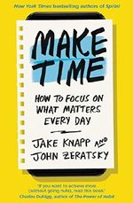 Make Time: How to focus on what matters every day Cover des Buches Make Time: How to focus on what matters every day (ISBN: 9780593079584)