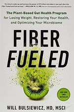 Fiber Fueled: The Plant-Based Gut Health Program for Losing Weight, Restoring Your Health, and Optimizing Your Microbiome Cover des Buches Fiber Fueled: The Plant-Based Gut Health Program for Losing Weight, Restoring Your Health, and Optimizing Your Microbiome (ISBN: 9780593084564)