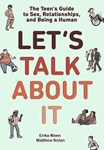 Let's Talk About It: The Teen's Guide to Sex, Relationships, and Being a Human (A Graphic Novel) Cover des Buches Let's Talk About It: The Teen's Guide to Sex, Relationships, and Being a Human (A Graphic Novel) (ISBN: 9780593125311)