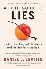 A Field Guide to Lies: Critical Thinking with Statistics and the Scientific Method Cover des Buches A Field Guide to Lies: Critical Thinking with Statistics and the Scientific Method (ISBN: 9780593182512)
