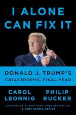 I Alone Can Fix It: Donald J. Trump's Catastrophic Final Year Cover des Buches I Alone Can Fix It: Donald J. Trump's Catastrophic Final Year (ISBN: 9780593298947)