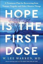 Hope Is the First Dose: A Treatment Plan for Recovering from Trauma, Tragedy, and Other Massive Things Cover des Buches Hope Is the First Dose: A Treatment Plan for Recovering from Trauma, Tragedy, and Other Massive Things (ISBN: 9780593445396)