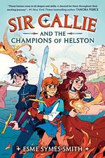 Sir Callie and the Champions of Helston Cover des Buches Sir Callie and the Champions of Helston (ISBN: 9780593485774)