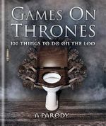 Games on Thrones: 100 things to do on the loo Cover des Buches Games on Thrones: 100 things to do on the loo (ISBN: 9780600632900)