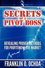 Secrets of a Pivot Boss: Revealing Proven Methods for Profiting in the Market Cover des Buches Secrets of a Pivot Boss: Revealing Proven Methods for Profiting in the Market (ISBN: 9780615391274)
