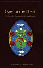 Gate to the Heart: A Manual of Contemplative Jewish Practice Cover des Buches Gate to the Heart: A Manual of Contemplative Jewish Practice (ISBN: 9780615944562)